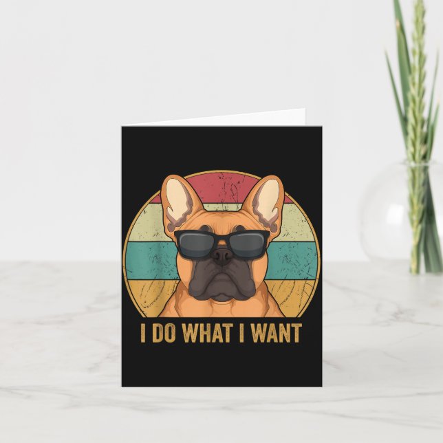 I Do What I Want French Bulldog Frenchie Master  Karte (Vorderseite)