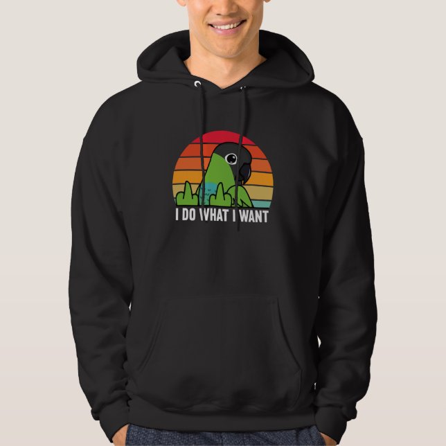 I Do What I Want Parrot I Nanday Conure Hoodie (Vorderseite)