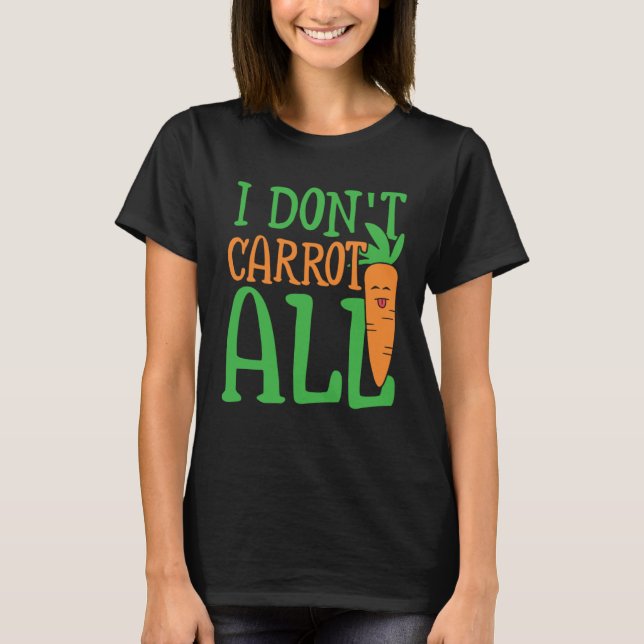 I don carrot all carbohydrate energy & vegetables  T-Shirt (Vorderseite)