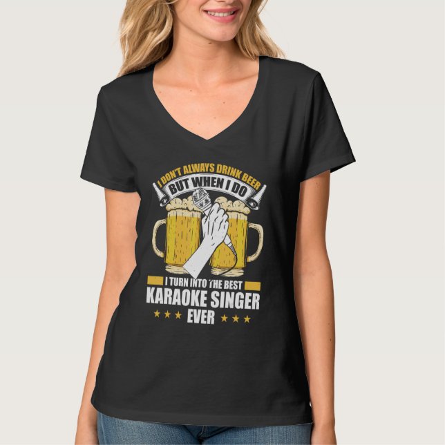 I Don t Always Drink Beer But When I Do Best Karao T-Shirt (Vorderseite)