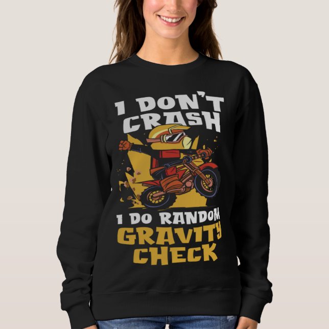 I Don t Crash I Do Gravity Check Earth Gravity Sweatshirt (Vorderseite)