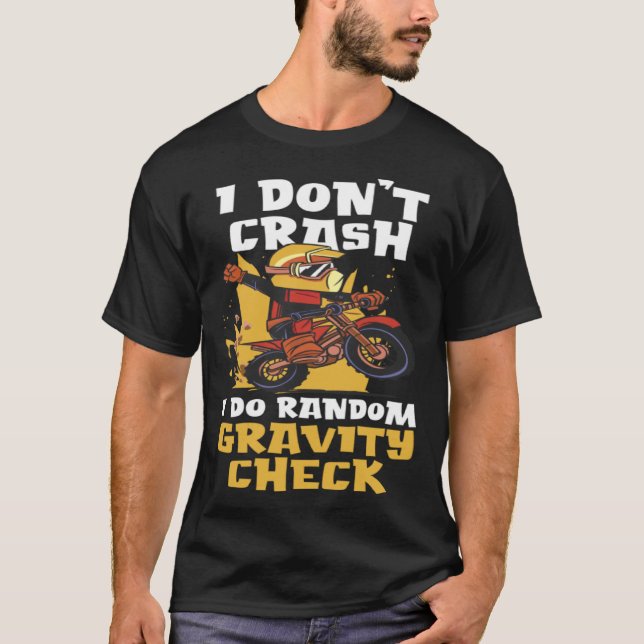 I Don t Crash I Do Gravity Check Earth Gravity T-Shirt (Vorderseite)