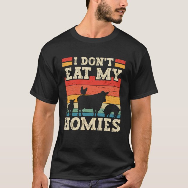I Don t Eat My Homies  Vegetarianism Vegetarian T-Shirt (Vorderseite)