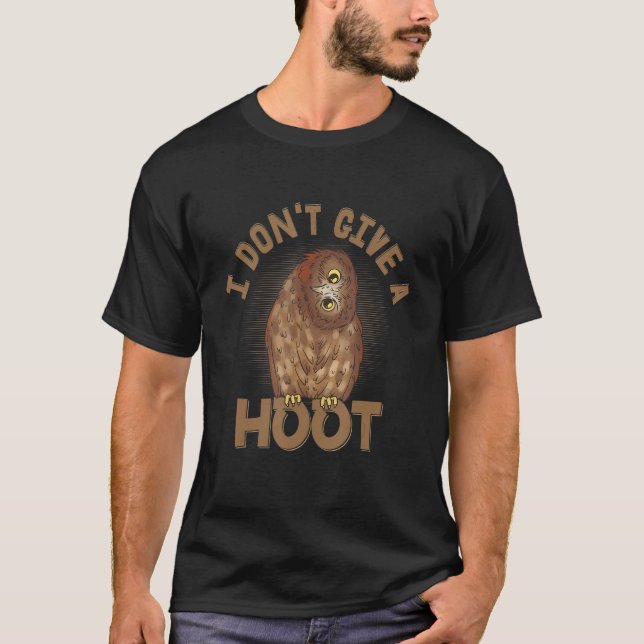 I Don t Give A Hoot Night Owl Nocturnal Bird T-Shirt (Vorderseite)