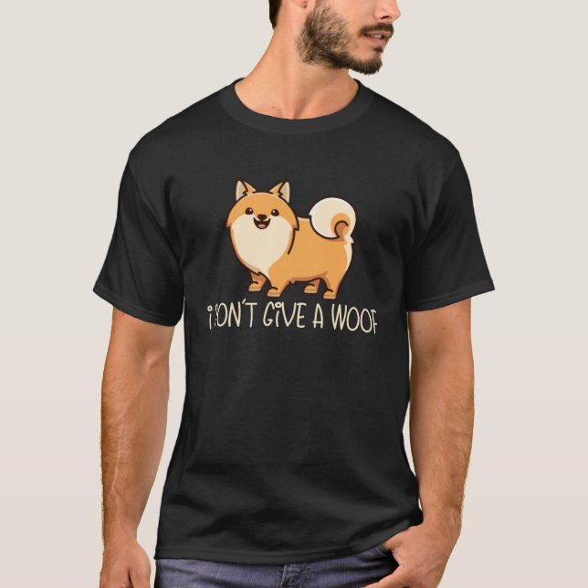 I Don t Give A Woof  Dog  Dog Mom Dad Pomeranian T-Shirt (Vorderseite)