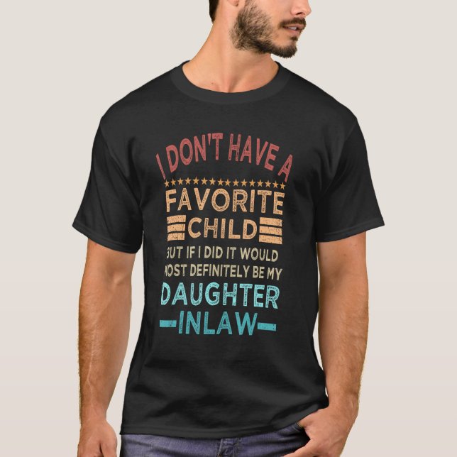 I Don t Have a Favorite Child but Daughter in Law  T-Shirt (Vorderseite)