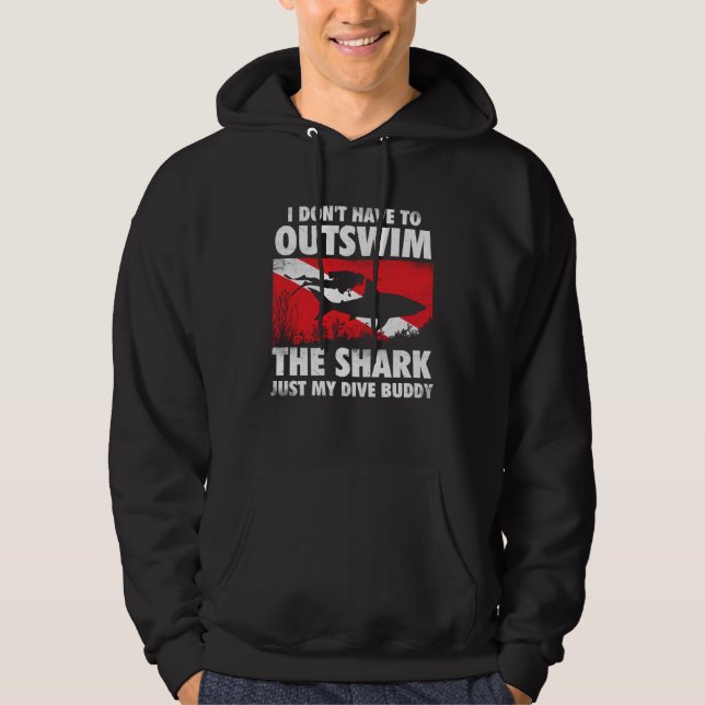 I Don t Have To Outswim The Shark  Scuba Diving Bu Hoodie (Vorderseite)