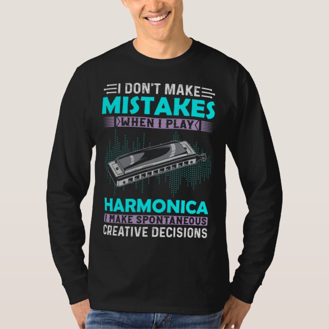 I Don t Make Mistakes When I Play Harmonica Music  T-Shirt (Vorderseite)