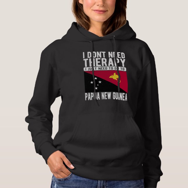 I don´t need Therapy I just need to go to Papua Ne Hoodie (Vorderseite)