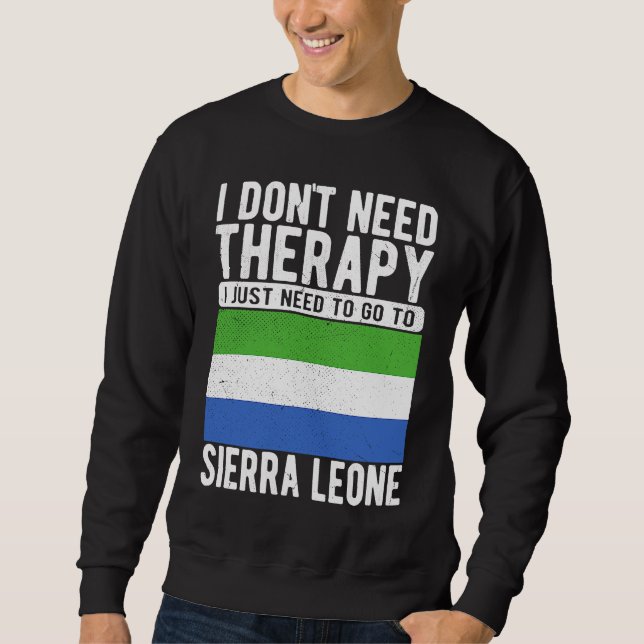 I don´t need Therapy I just need to go to Sierra L Sweatshirt (Vorderseite)