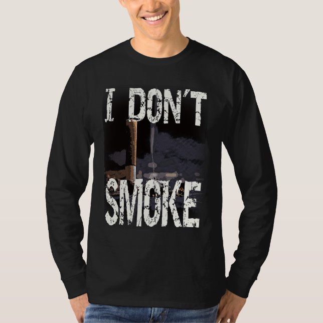 I Don´t Smoke Humorous No Smoking Sayings T-Shirt (Vorderseite)