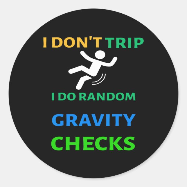 I Don&# t Trip I Do Random Gravity Karos Funny C Runder Aufkleber (Vorderseite)