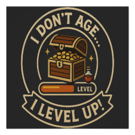 I Don't Age I Level Up - Retro Gamer Level Badge Poster
