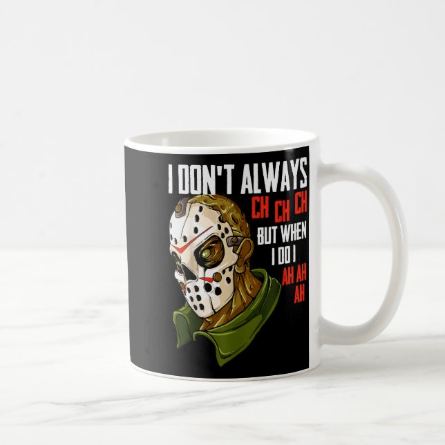I Dont Always Ch Ch Ch Lazy Halloween Costume Horr Kaffeetasse (Rechts)