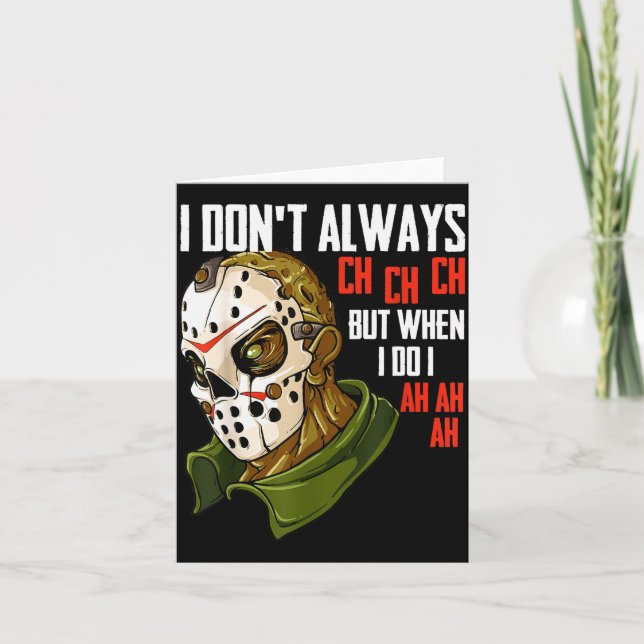 I Dont Always Ch Ch Ch Lazy Halloween Costume Horr Karte (Vorderseite)