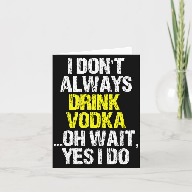 I Don't Always Drink Vodka Funny Drinking Cool Lov Karte (Vorderseite)