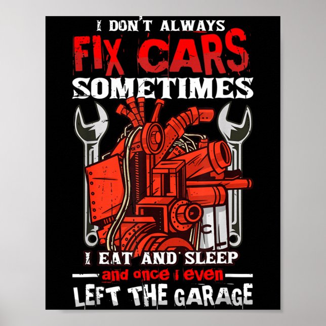 I Don't Always Fix , Sometimes I Eat And Sleep Car Poster (Vorne)