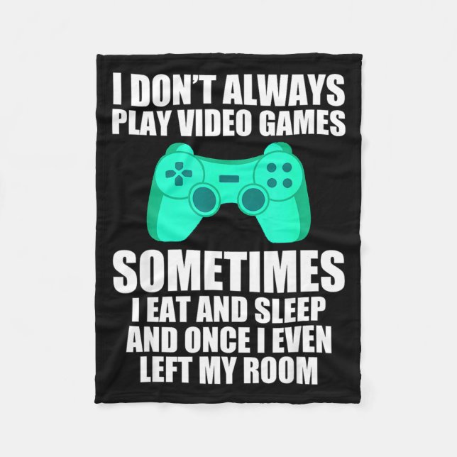I Don't Always Play Video Games Sometimes I Eat An Fleecedecke (Vorderseite)