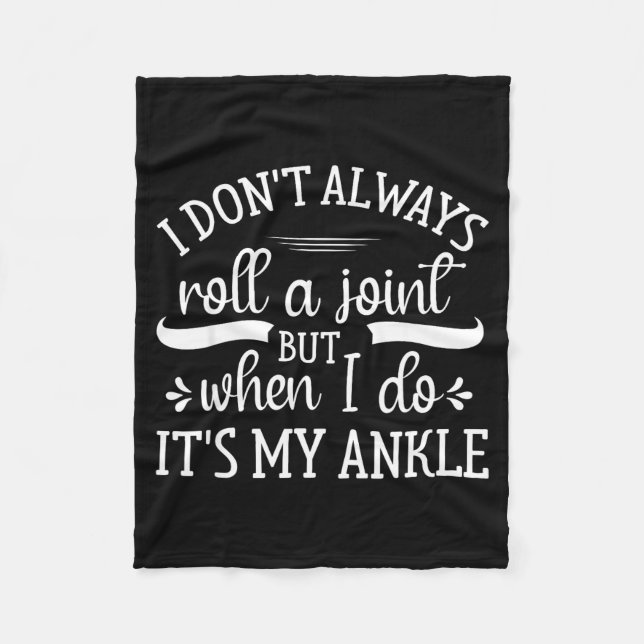 I Don't Always Roll A Joint But When I Do, It's My Fleecedecke (Vorderseite)