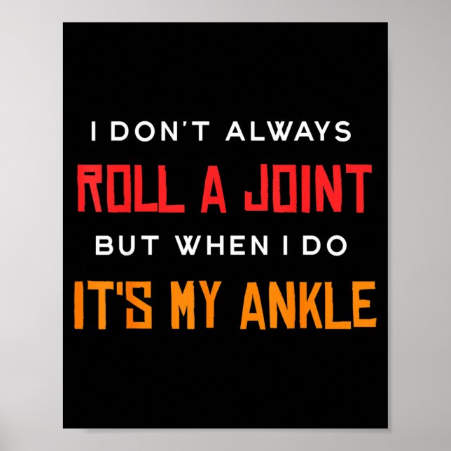 I Don't Always Roll A Joint But When I Do It's My  Poster (Vorne)