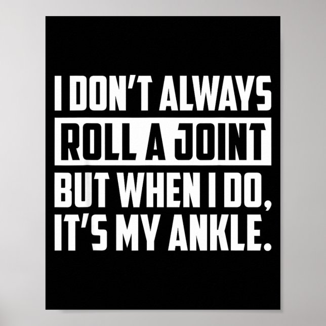 I Don't Always Roll A Joint But When I Do, It's My Poster (Vorne)