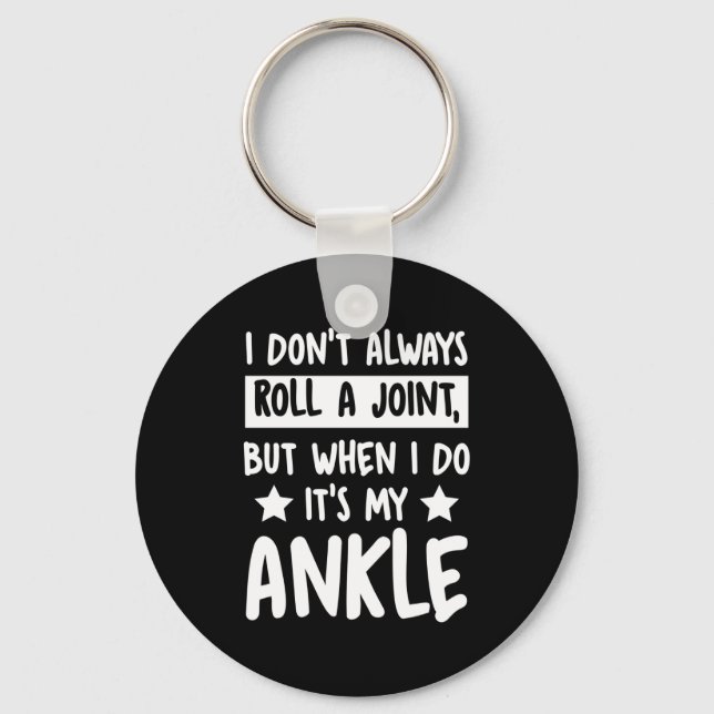 I Don't Always Roll A Joint But When I Do It's My  Schlüsselanhänger (Vorderseite)