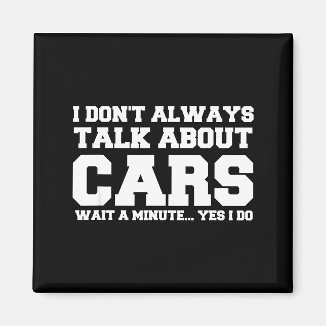 I Don't Always Talk About ... Car Detailing &amp;  Magnet (Vorne)