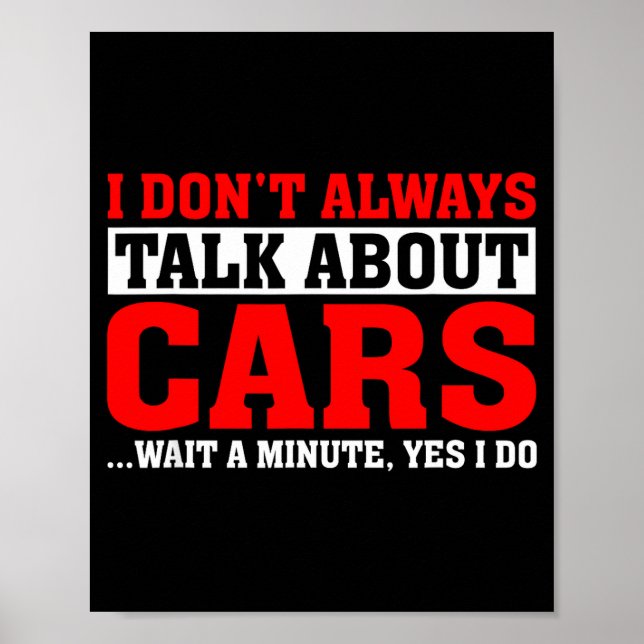 I Don't Always Talk About - Funny Car Lover  Poster (Vorne)