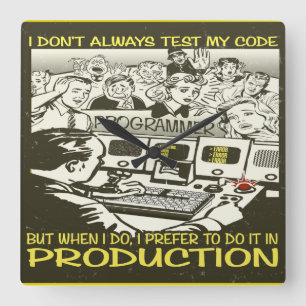 I don't always test my code quadratische wanduhr