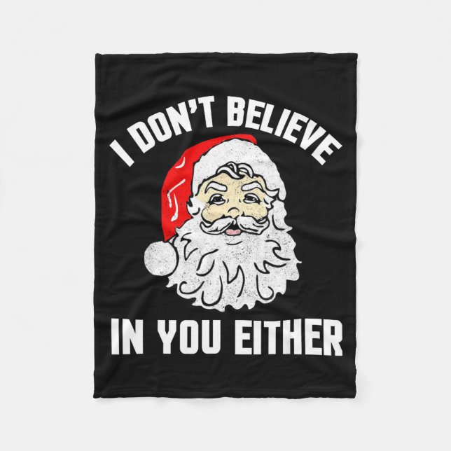 I Don't Believe In You Either - Funny Christmas  Fleecedecke (Vorderseite)