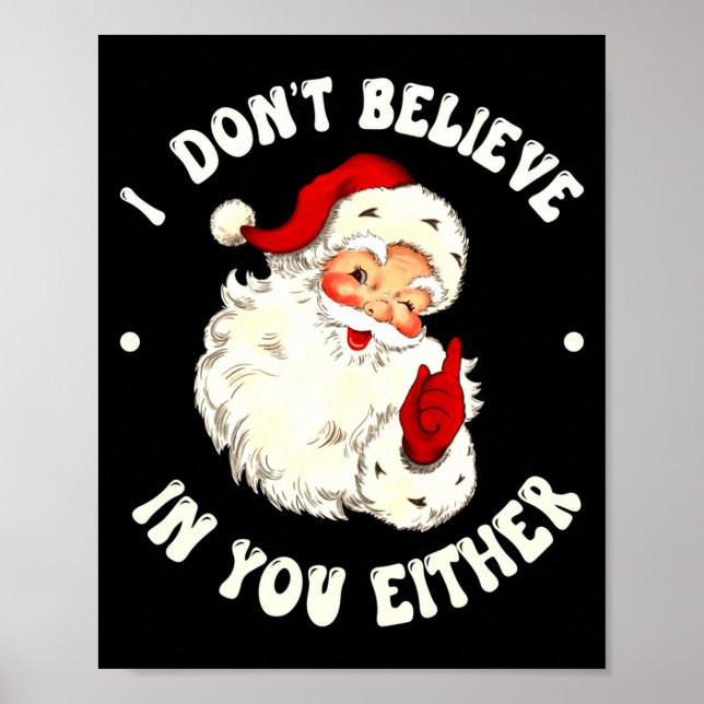I Don't Believe In You Either, Funny Santa Claus Q Poster (Vorne)