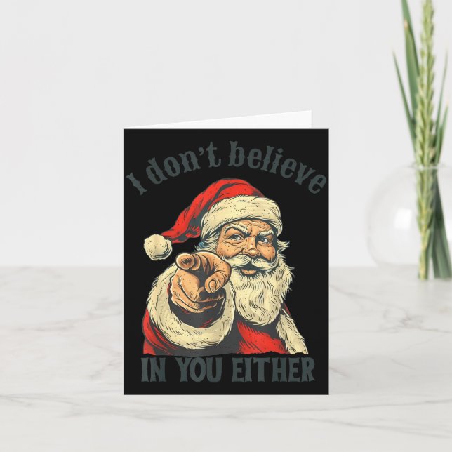 I Don't Believe In You Either Santa  Karte (Vorderseite)