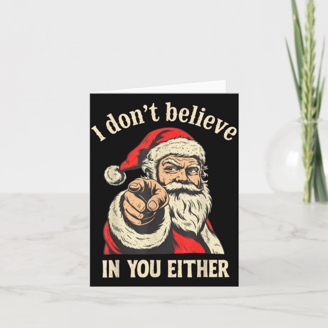 I Don't Believe In You Either Santa  Karte (Vorderseite)