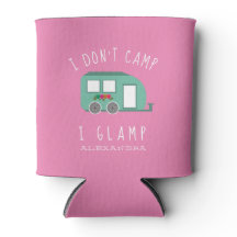I Don't Camp I Glamp Camping RV Abenteuer