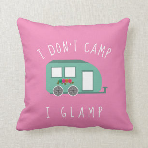 I Don't Camp I Glamp Camping RV Reiseangebot Kissen