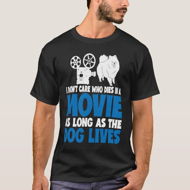 I Don't Care As Long As The Dog Lives           T-Shirt (Vorderseite)