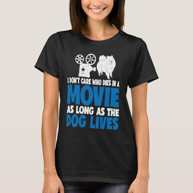 I Don't Care As Long As The Dog Lives           T-Shirt (Vorderseite)