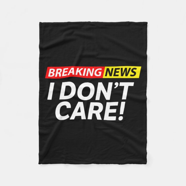 I Don't Care Breaking News Funny  Fleecedecke (Vorderseite)