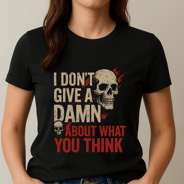 I Don't Care Tee; Unapologetic Bold Text & Graphic T-Shirt (Von Creator hochgeladen)