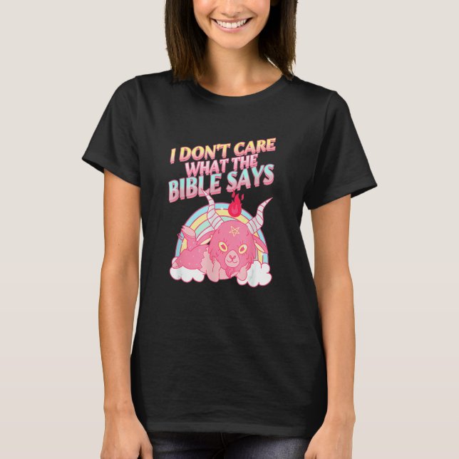 I Don't Care What Bible Says 1 T-Shirt (Vorderseite)