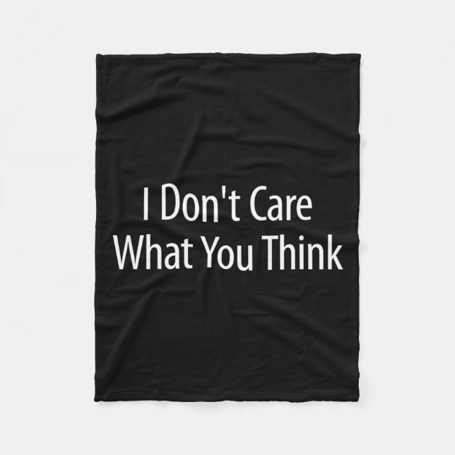 I Don't Care What You Think -  Fleecedecke (Vorderseite)