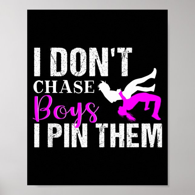I Don't Chase Boys I N Them _ Wrestling Girls  Poster (Vorne)