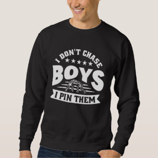 I Don't Chase Boys I Pin Them Wrestler Wrestling Sweatshirt