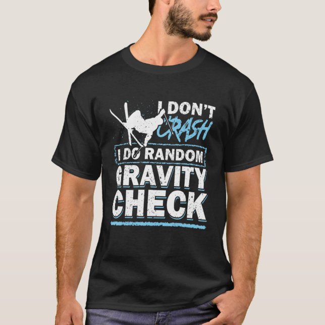 I Don't Crash I Do Random Gravity Check  Ski T-Shirt (Vorderseite)