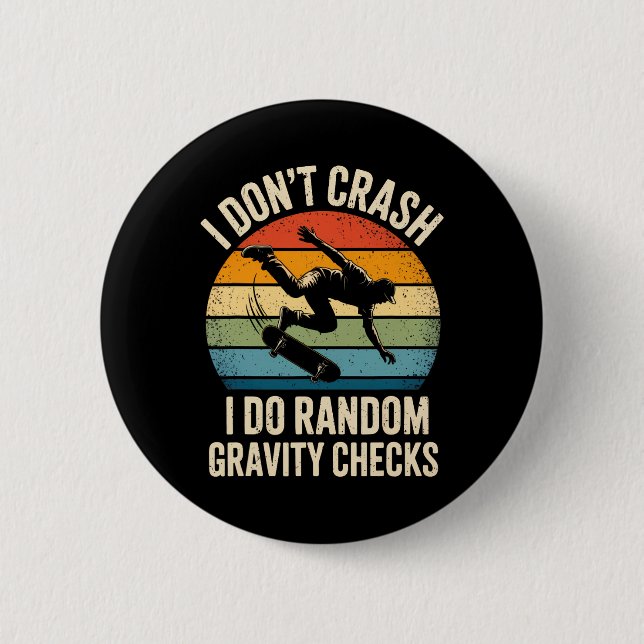 I Don't Crash I Do Random Gravity Checks Funny Ska Button (Vorderseite)