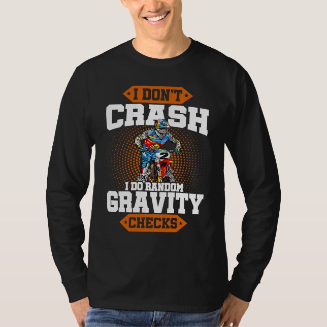 I Don't Crash I Do Random Gravity Checks Motocross T-Shirt (Vorderseite)
