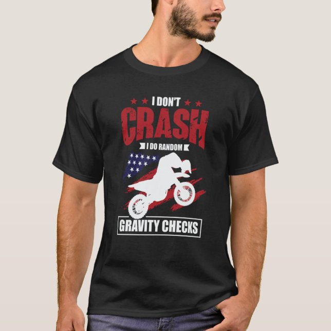 I Don't Crash I Do Random Gravity Checks Motocross T-Shirt (Vorderseite)