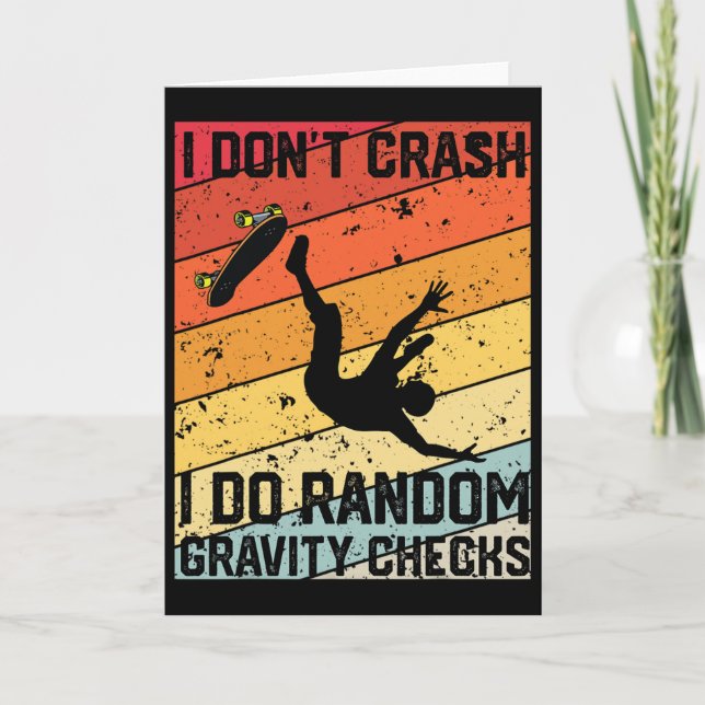 I Don't Crash I Do Random Gravity Checks Skateboar Karte (Vorderseite)