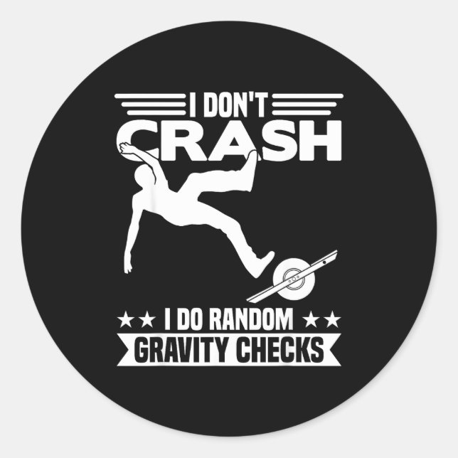 I Don't Crash I Do Random Onewheel Gravity Checks  Runder Aufkleber (Vorderseite)