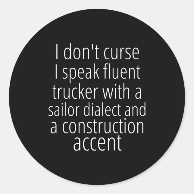 I Don't Curse I Speak Fluent Trucker With A Sailor Runder Aufkleber (Vorderseite)